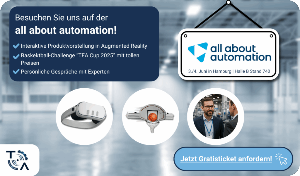 Werbegrafik zur all about automation Messe in Hamburg am 3. und 4. Juni 2025. Im Fokus steht der Aufruf: „Besuchen Sie uns auf der all about automation!“ mit drei Stichpunkten: Interaktive Produktvorstellung in Augmented Reality, Basketball-Challenge „TEA Cup 2025“ mit tollen Preisen und persönliche Gespräche mit Experten. Rechts ist ein Schild mit dem aaa-Logo und dem Standort: Halle B, Stand 740. Unten drei kreisrunde Bilder: eine VR-Brille (Meta Quest), ein Basketballkorb auf Linearführung, zwei Männer im Messegespräch. Unten rechts ein blauer Button: „Jetzt Gratisticket anfordern!“